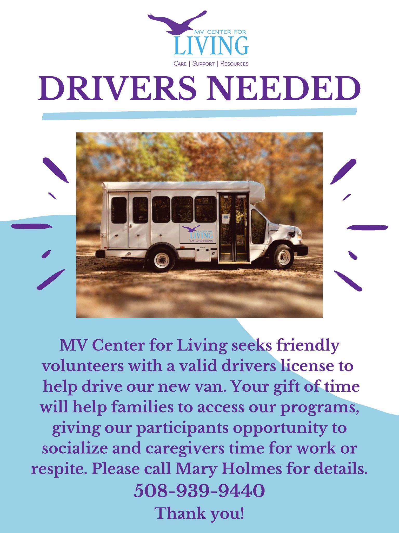 MV Center for Living seeks friendly volunteers with a valid drivers license to help drive our new van. Your gift of time will help families to access our programs, giving our participants opportunity to socialize and caregivers time for work or respite. Please call Mary Holmes for details. 508-939-9440